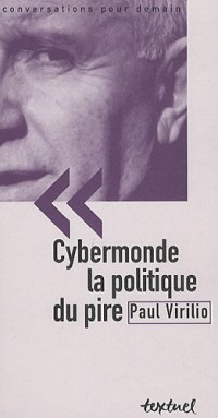 Cybermonde, la politique du pire