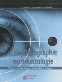 La photographie en odontologie : Théorie et pratique pour une documentation moderne