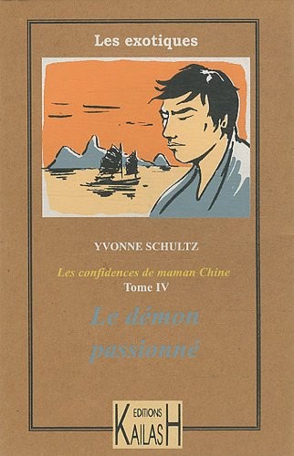 Les Récits de maman Chine, tome 4 - Le Démon passionné