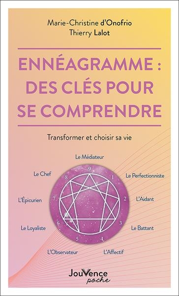 Ennéagramme : des clés pour se comprendre: Transformer et choisir sa vie