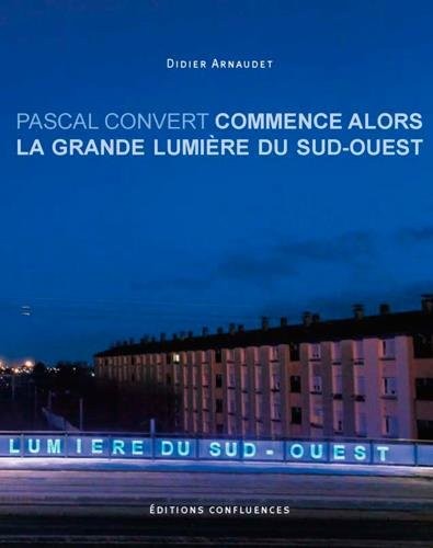 COMMENCE ALORS LA GRANDE LUMIERE DU SUD-OUEST