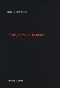 La vie, l'amour, la mort