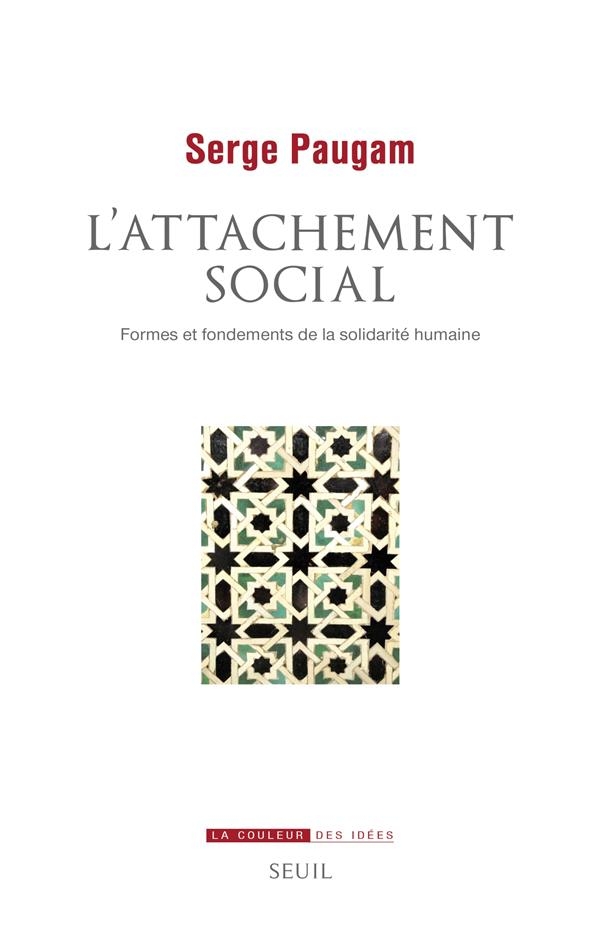 L'Attachement social. Formes et fondements de la solidarité humaine: Formes et fondements de la solidarité humaine