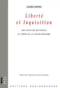 Liberté et Inquisition: Une aventure éditoriale au temps de la Contre-Réforme
