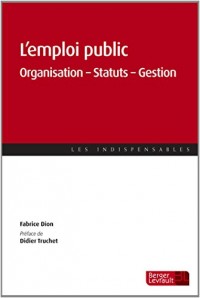L'emploi public : Organisation - Statuts - Gestion