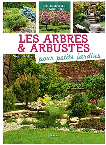 Arbres et arbustes pour petits jardins (Les)