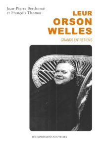 Leur Orson Welles: Grands entretiens