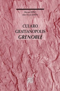 Cularo Gratianopolis Grenoble