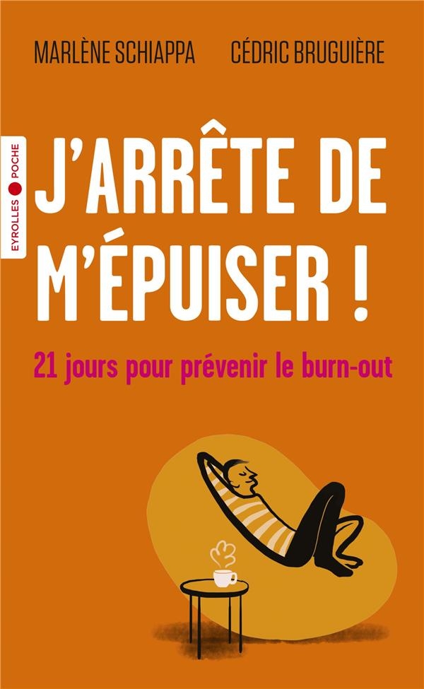 J'arrête de m'épuiser ! : 21 jours pour prévenir le burn-out