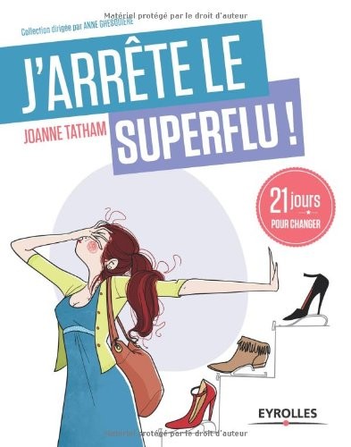J'arrête le superflu! 21 jours pour changer