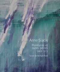 Anne Slacik : peintures et livres peints (1989-2011)