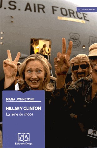 Hillary Clinton : La reine du chaos