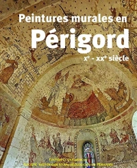 Peintures murales en Périgord : Xe - XXe siècle