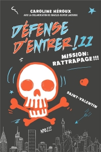 Défense d'entrer! T11: Mission: rattrapage!!!