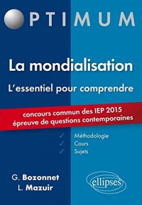 Optimum l'Essentiel pour Comprendre La Mondialisation Concours Commun des IEP 2015 Épreuve de Questions Contemporaines