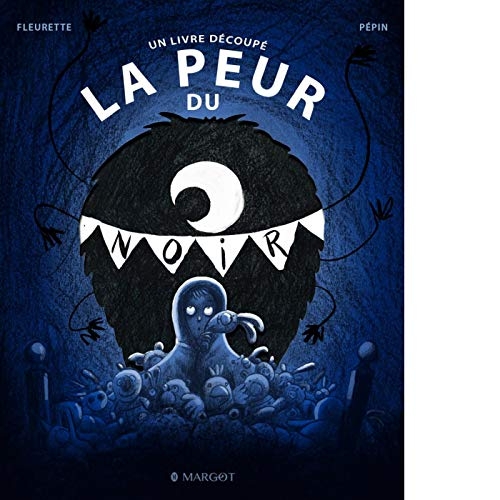 J'ai peur du noir !: Un livre découpé