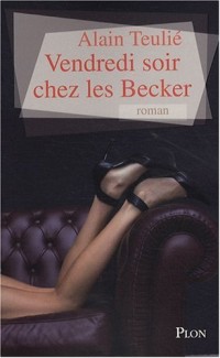 VENDREDI SOIR CHEZ LES BECKER