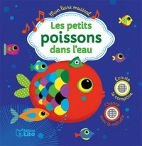 Mon livre musical: Les petits poissons dans l'eau - Dès 18 mois