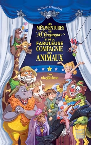 Les Mésaventures de M. Gonzague et la fabuleuse compagnie des animaux - Tome 1 Les Stagiaires