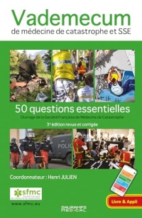 Vademecum de médecine de catastrophe et SSE. 3ed revue et corrigée: 50 questions essentielles