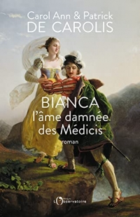 Bianca, l'âme damnée des Médicis