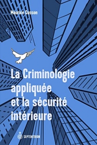 La criminologie appliquee et la securite interieure