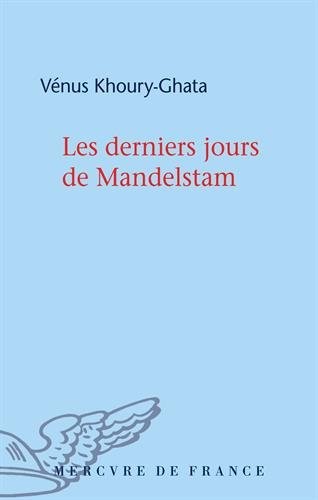 Les derniers jours de Mandelstam