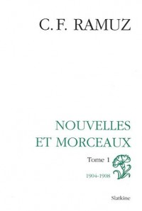 Oeuvres complètes : Volume 5, Nouvelles et morceaux Tome 1 (1904-1908)