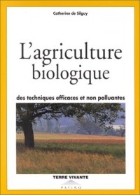 L'agriculture biologique : Des techniques efficaces et non polluantes