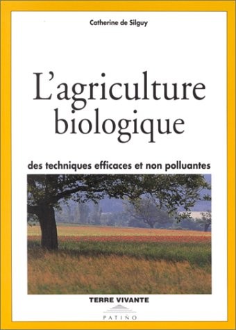 L'agriculture biologique : Des techniques efficaces et non polluantes