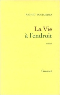 La Vie à l'endroit : roman