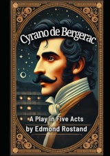 Cyrano de Bergerac: A PLAY IN FIVE ACTS