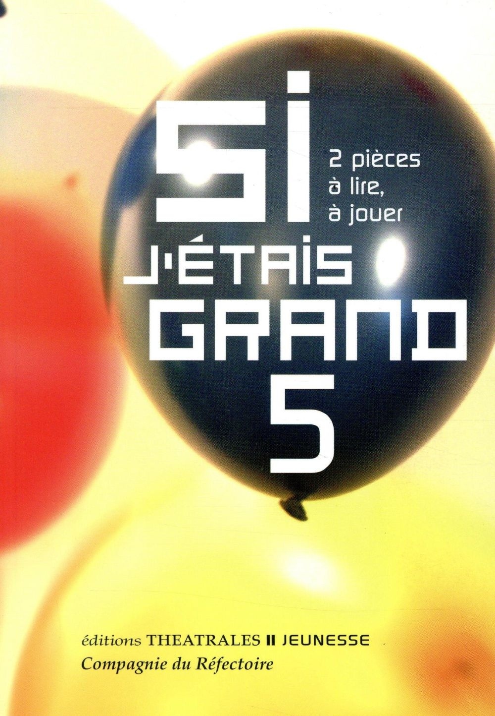 Si j'étais grand 5 : 2 pièces à lire, à jouer