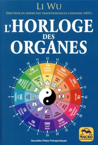 L'Horloge des Organes - Vivez en Harmonie avec les Rythmes Naturels de Votre Corps