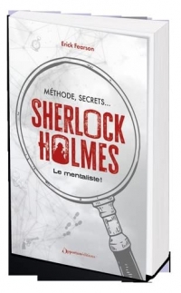 Méthode, secrets : Sherlock Holmes le mentaliste !