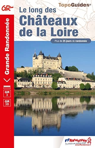 Le long des châteaux de la Loire: GR 3 - référence 333