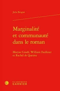 Marginalité et communauté dans le roman - maryse condé, william faulkner et rach: MARYSE CONDÉ, WILLIAM FAULKNER ET RACHEL DE QUEIROZ