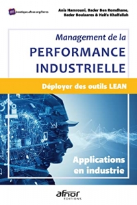 Management de la performance industrielle: Déployer des outils Lean - Applications en Industrie
