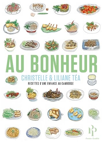 Au Bonheur - Recettes d'une enfance au Cambodge