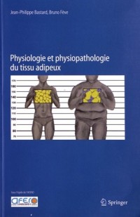 Physiologie et physiopathologie du tissu adipeux