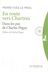 En route vers Chartres : Dans les pas de Charles Péguy