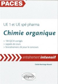 Chimie Organique PACES Entraînement Intensif UE1 et UE Spé Pharma