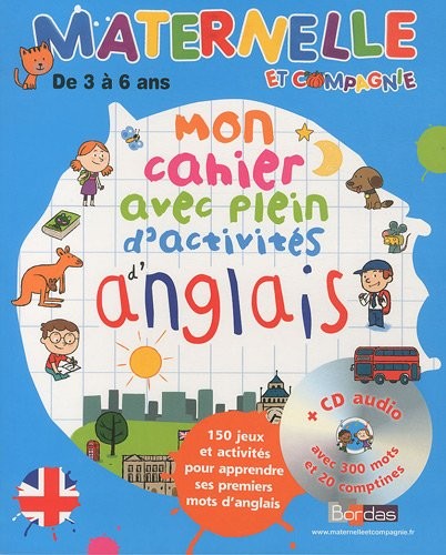 Mon cahier avec plein d'activités d'anglais : De 3 à 6 ans (1CD audio)