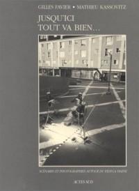 Jusqu'ici tout va bien : Scénario et photographies autour du film La haine