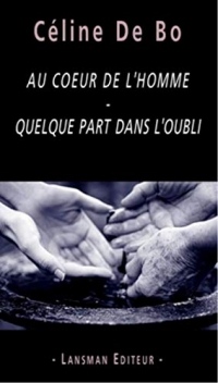 Au coeur de l'homme : Quelque part dans l'oubli