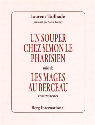 souper chez Simon le Pharisien suivi de Les mages au berceau et autres textes