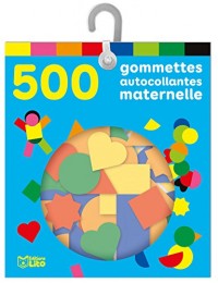 Les gommettes autocollantes: 500 gommettes autocollantes maternelle - De 3 à 5 ans