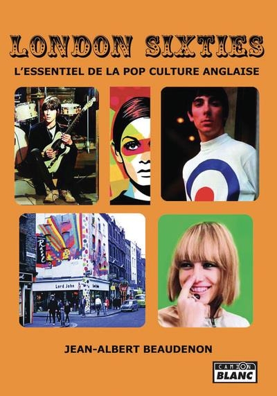 London Sixties: L'essentiel de la pop culture anglaise