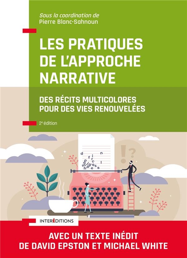 Les pratiques de l'Approche narrative - 2e éd.: Des récits multicolores pour des vies renouvelées