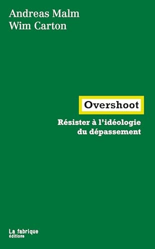 Overshoot: Résister à l’idéologie du dépassement